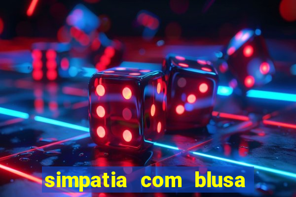 simpatia com blusa da pessoa amada